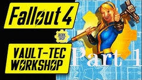Fallout 4 : Vault-Tec Workshop DLC - Part 1 Vault-Tec Calling