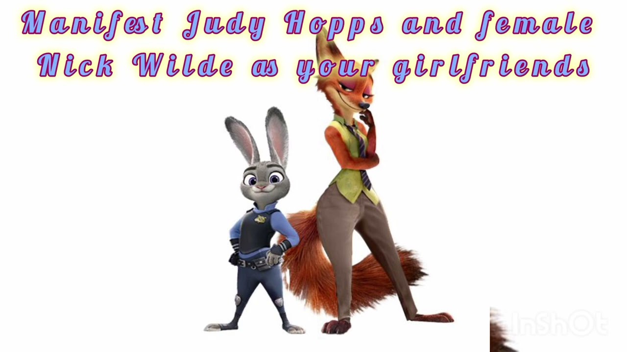 Manifest Judy Hopps and female Nick Wilde as your girlfriends