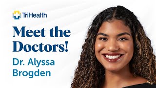Meet TriHealth Family Medicine Physician, Dr. Alyssa Brogden!