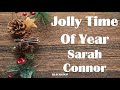 Sarah connor  jolly time of year lyrics