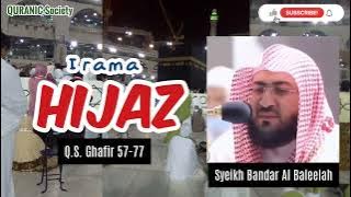 Irama HIJAZ Bikin Sedih & Getarkan Hati, Syeikh Bandar Al Baleelah...