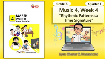Music 4 Quarter 1 Week 4 Rhythmic Patterns sa Time Signature | Grade 4 MAPEH