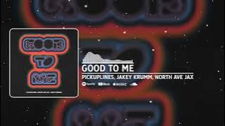 PiCKUPLiNES, Jakey Krumm, North Ave Jax - good to me (Official Audio)
