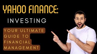 Yahoo Finance: Your Ultimate Guide to Financial Management