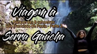 Serra Gaúcha - parte 3 - Parque 8 cachoeiras
