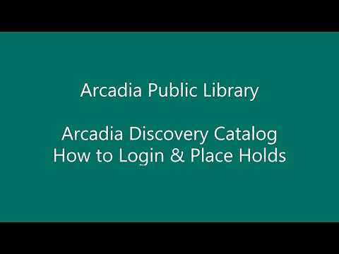 Arcadia Discovery Catalog - How to Login & Place Holds