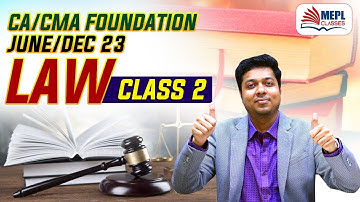 CA Foundation, CMA Foundation June 23 | LAW - 2nd Class | MEPL- Mohit Agarwal