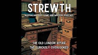 The Old London Affair - The Curiously Overlooked - Australian True Crime