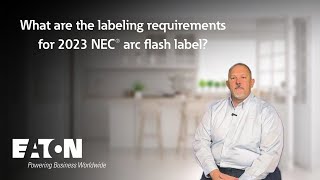 What are the labeling requirements for 2023 NEC® arc flash label? Eaton explains