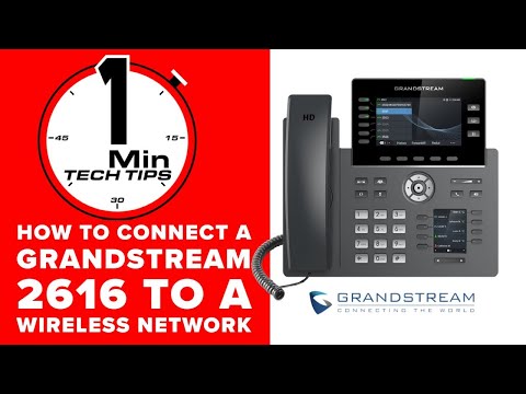 How To Connect Your Grandstream to a Wireless Network- Helpful Tips