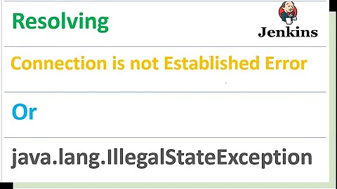 How to Resolve Connection is not established Error | java.lang.IllegalStateException