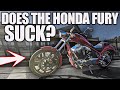 How Bad Does the Honda Fury SUCK?