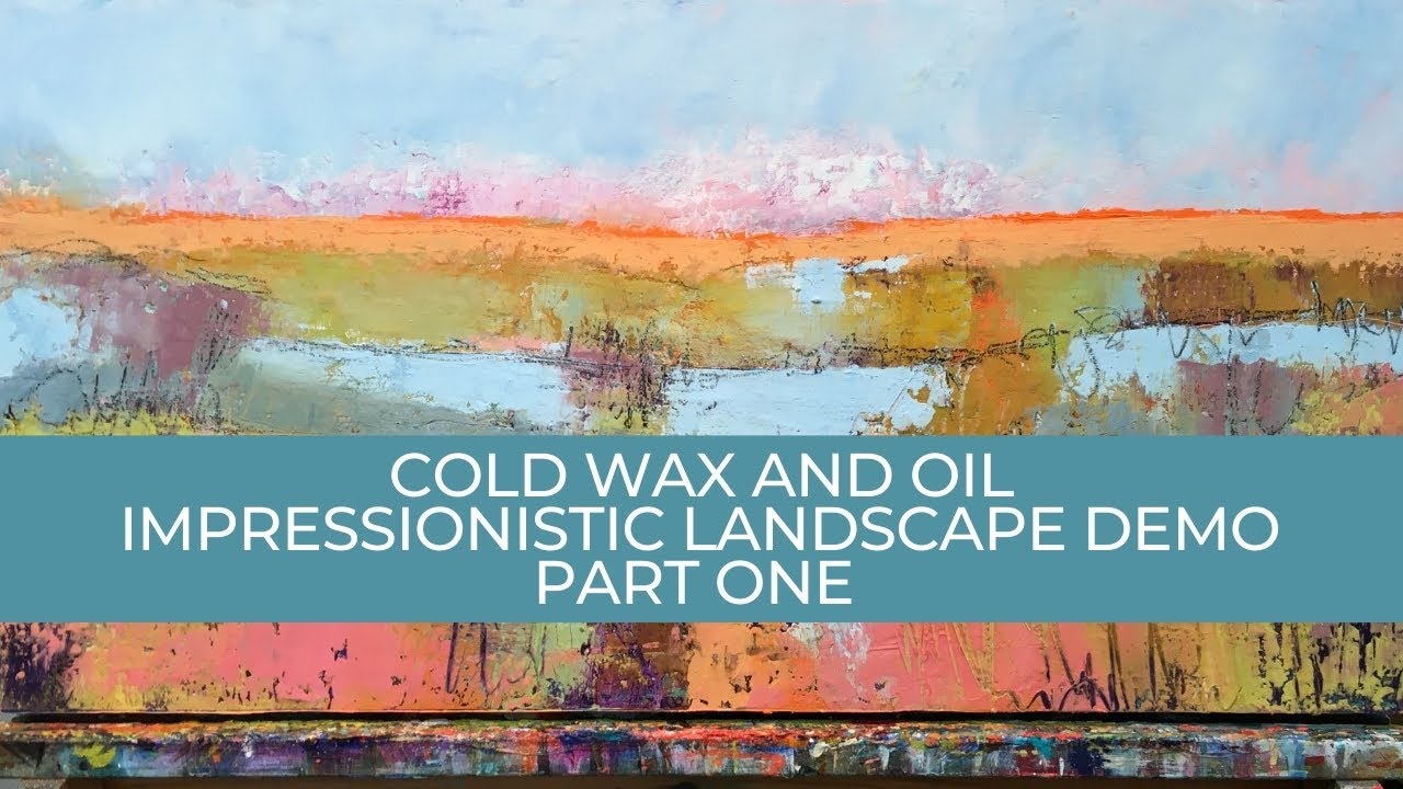 Cold Wax and Oil Impressionistic Landscape Demo - Part One 