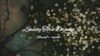 Sweety Tera Drama [ Slowed   reverb ] | Dev negi , shraddha pandit _ bareilly ki barfi | Lyrical