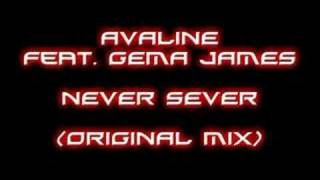 Avaline Feat. Gema James - Never Sever Original Mix