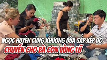NGỌC HUYỀN gấp về Việt Nam để HỘI NGỘ KHƯƠNG DỪA, DUNG 4D hỗ trợ KHẨN CẤP cho bà con vùng lũ