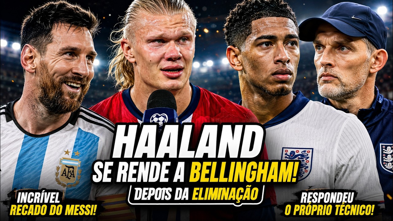DEU RUIM na INLGLATERRA? - HAALAND se RENDE a BELLINGHAM! - INCRIVEL RECADO de MESSI e MUITO MAIS...