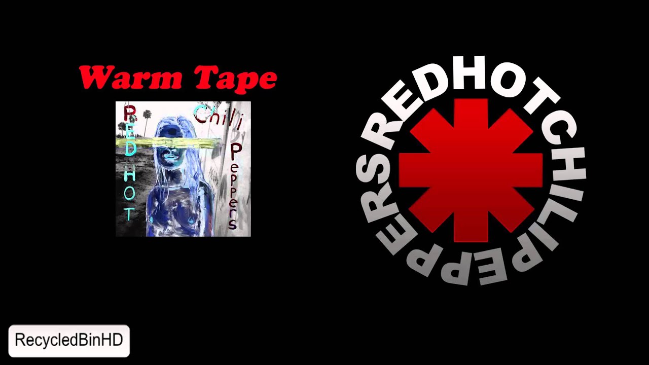 Red Hot Chili Peppers Warm Tape (HQ) YouTube