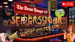 🔴LIVE FPV Show – SpiderSugar FPV Joins The Drone Hangar 4.0 | Freestyle Drones & Controlled Chaos 🔥🚁
