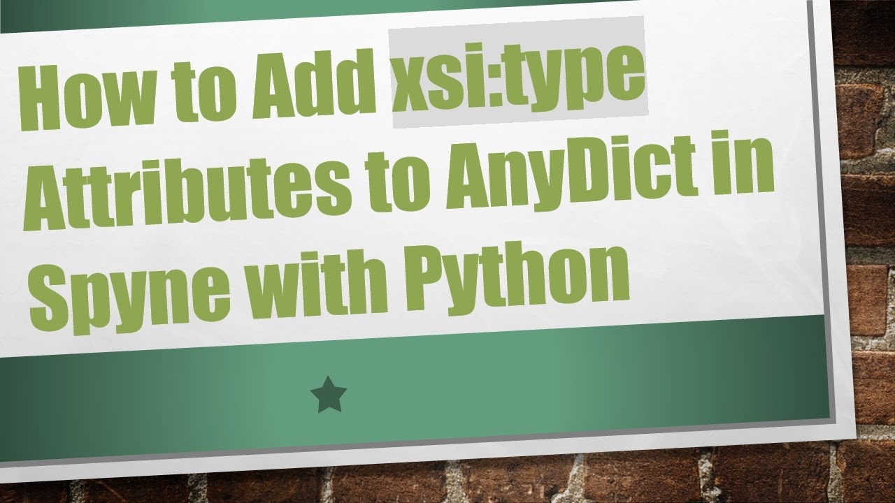 How to Add xsi:type Attributes to AnyDict in Spyne with Python - YouTube