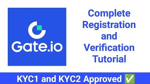 Gate.io Exchange Registration and Identity Verification Tutorial | Gate io KYC | Gateio