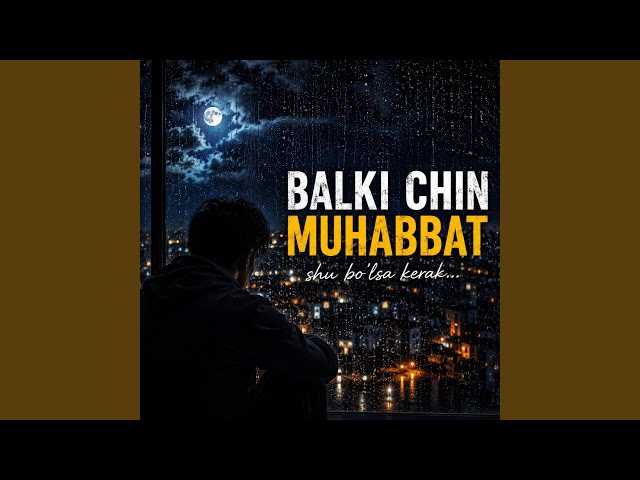 Balki Chin Muhabbat Shu Bo‘lsa Kerak