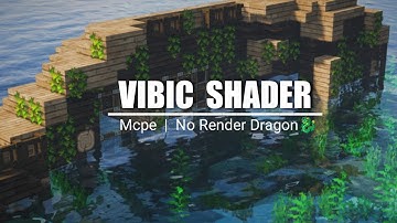Minecraft Pe - Vibic Shader 1.18+[ Best Realistic Shader]
