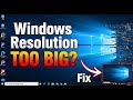 Windows Resolution Is Too Big Windows 11 Adjust Screen Size To Fit Monitor