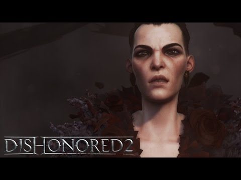 Dishonored 2 - Official Launch Trailer