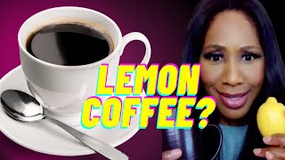 Akankah Kopi dengan Lemon Membantu Anda Menurunkan Berat Badan & Detoksifikasi? Seorang Dokter Menjelaskan