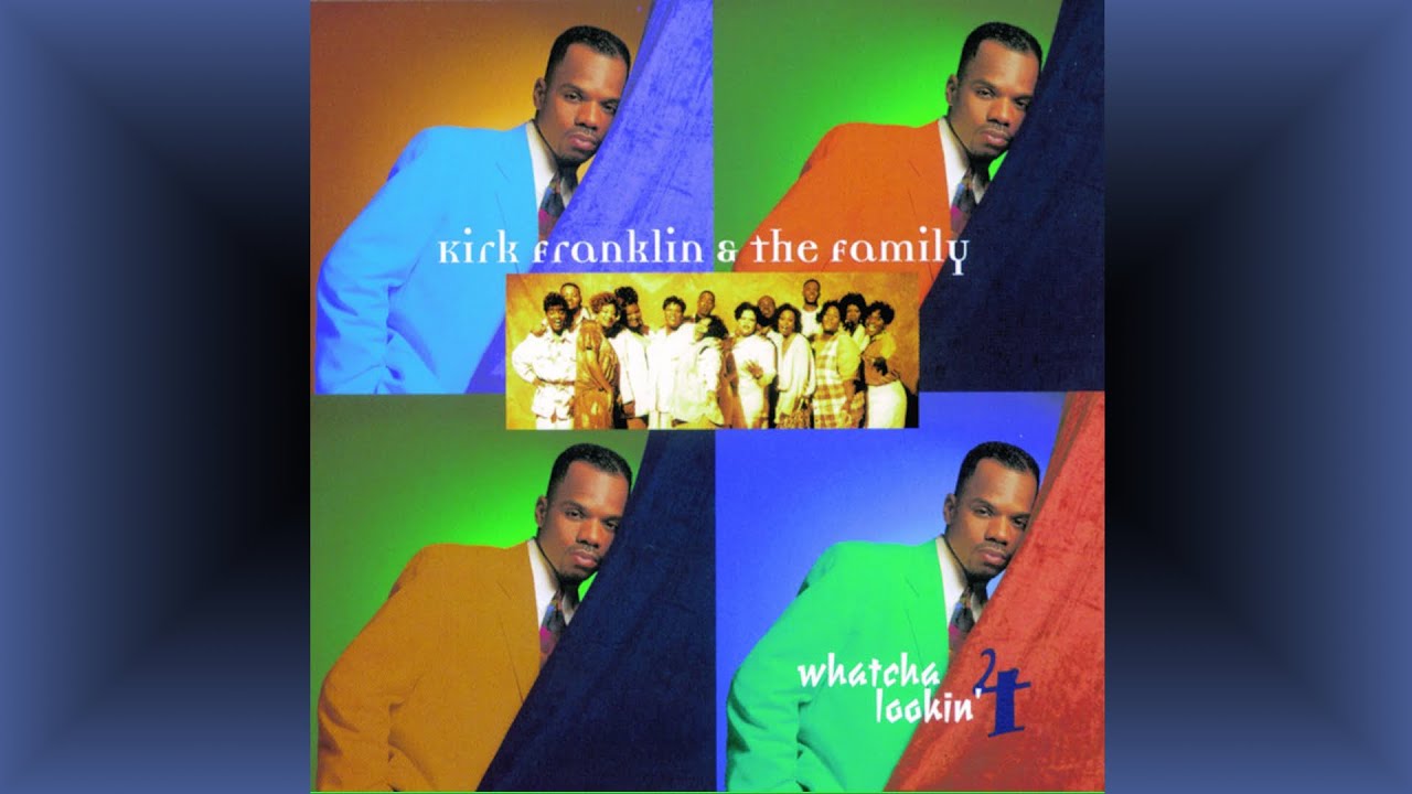 Kirk Franklin The Family Album Whatcha Lookin YouTube Kirk franklin the family album whatcha lookin youtube