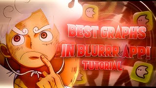Best Graphs for AMV/Edits in Blurrr app Tutorial!!!! | Blurrr App Tutorial