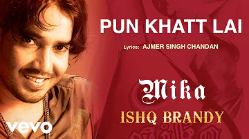 Pun Khatt Lai - Mika | Official Punjabi Pop Song