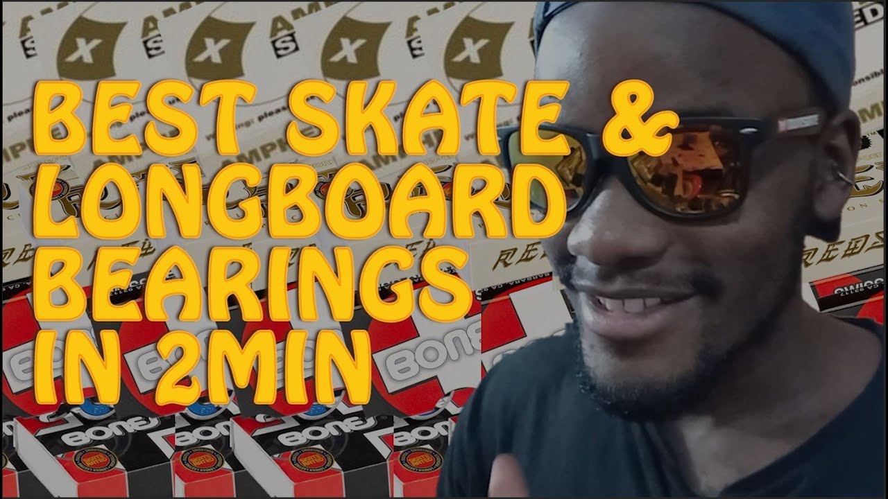 BEST SKATEBOARD AND LONGBOARD BEARINGS IN 2MIN