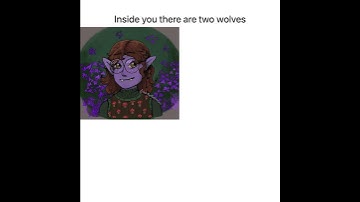 Inside you there are two wolves