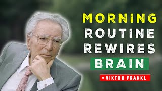 The Morning Ritual That Reshapes Your Mindset | Viktor E. Frankl