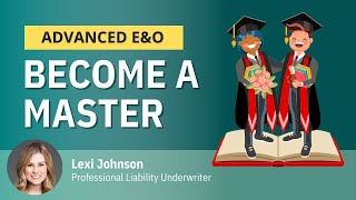 Advanced E&O: Become a Master