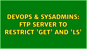 DevOps & SysAdmins: ftp server to restrict 