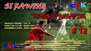 SI RAWING TUMBAL PANAMPING = 12 II RADIO DSK FM KARAWANG