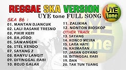 SKA REGGAE VERSION FULL SONG (UYE tone)  - Durasi: 1:33:22. 