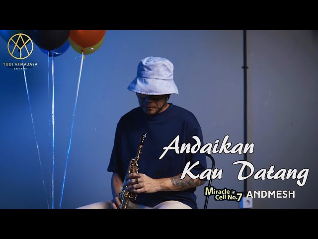 Andaikan Kau Datang(OST. Miracle In Cell No. 7) - Andmesh  (Cover by Yudi Atmajaya) #87 class=