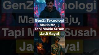 Gen Z: Semakin Susah Kaya Meskipun Teknologi Makin Maju