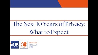 The Next 10 Years of Privacy - What to Expect