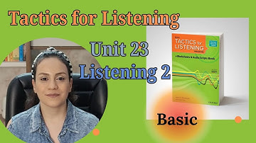 Tactics for Listening, Basic, Unit 23, Listening 2