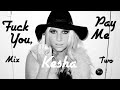 Kesha  fck you pay me mix 2