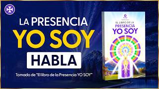 La Presencia YO SOY habla - Discurso del YO SOY - Mensaje y Canción