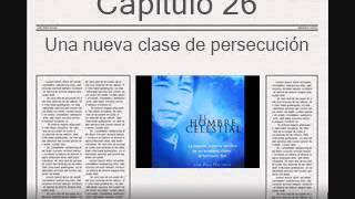 26 Una nueva clase de persecución   El Hombre Celestial