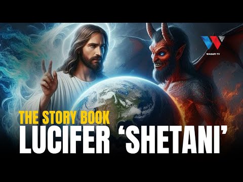 The Story Book  Kisa cha Shetani Lucifer Kulaaniwa Kwa Mujibu wa Bibilia