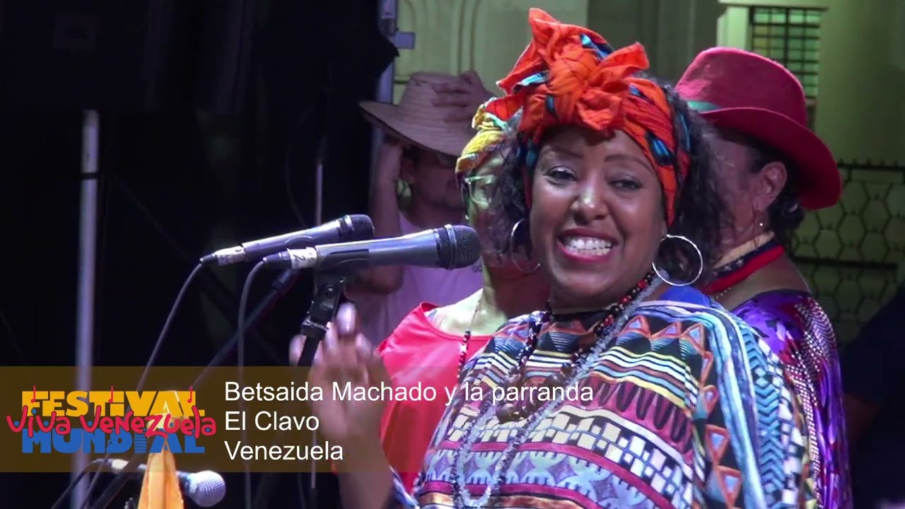 Festival Mundial Viva Venezuela Concierto Betsaida Machado y la parranda El Clavo (Venezuela)