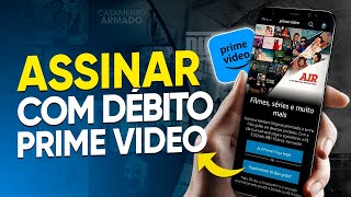 Como ASSINAR o PRIME VIDEO com CARTÃO DE DÉBITO pelo CELULAR!